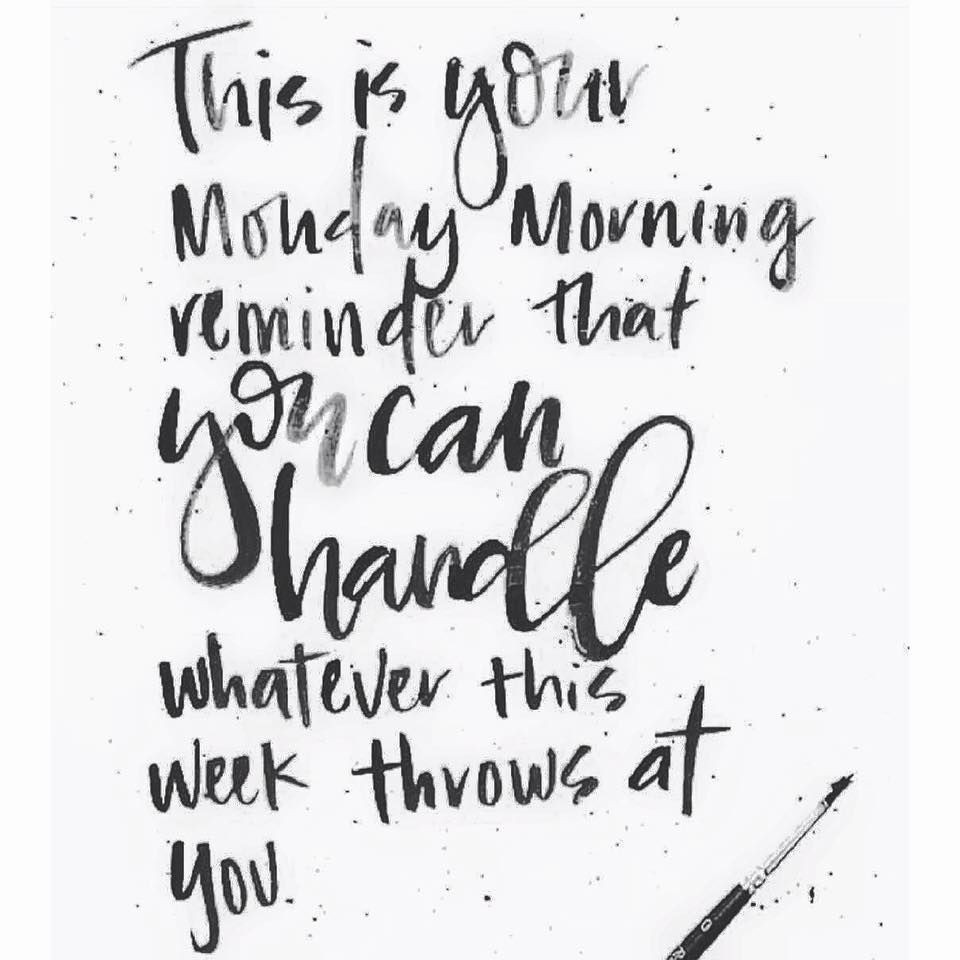Positive Monday Morning Quotes
 This is your Monday morning reminder that you can handle