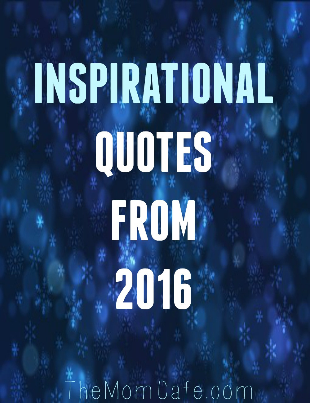 Positive Quotes For 2016
 Inspirational Quotes from my articles written during 2016