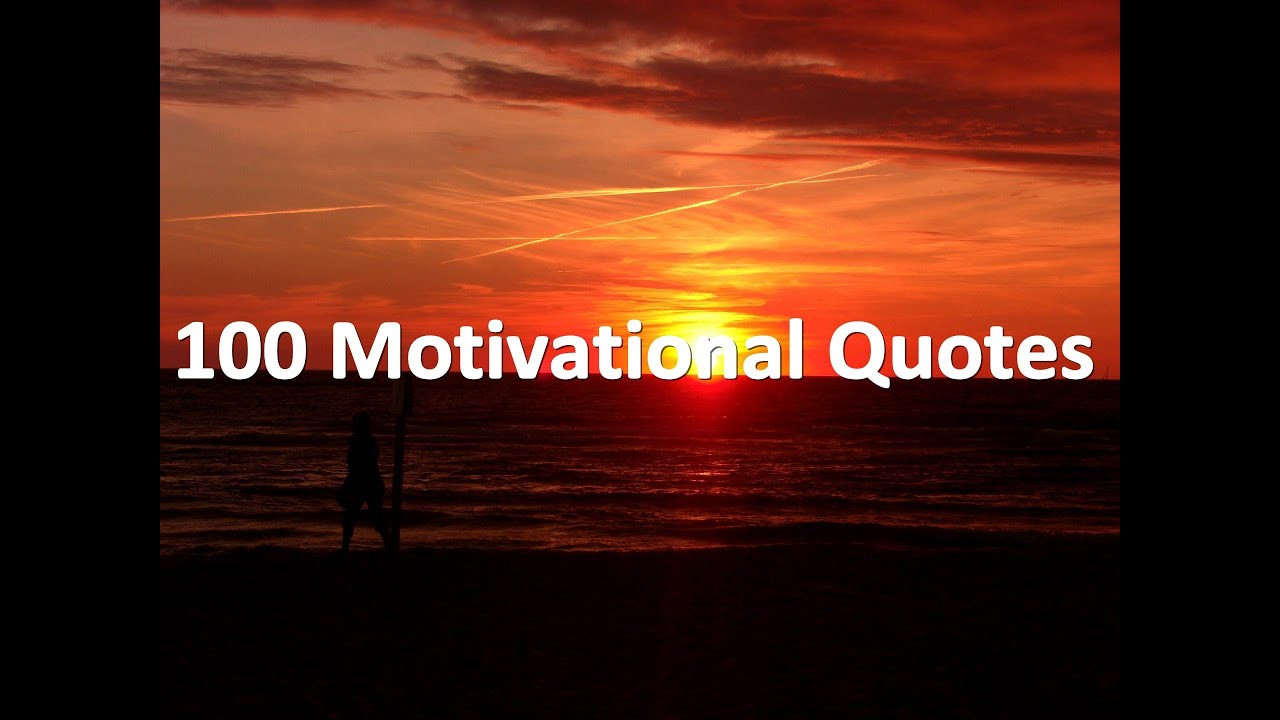 Positive Quotes For 2016
 100 Motivational Quotes That Will Inspire your life 2016
