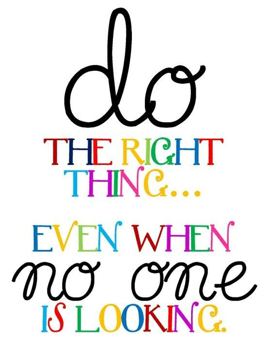 Positive Quotes For Children
 do the right thing even when no one is looking