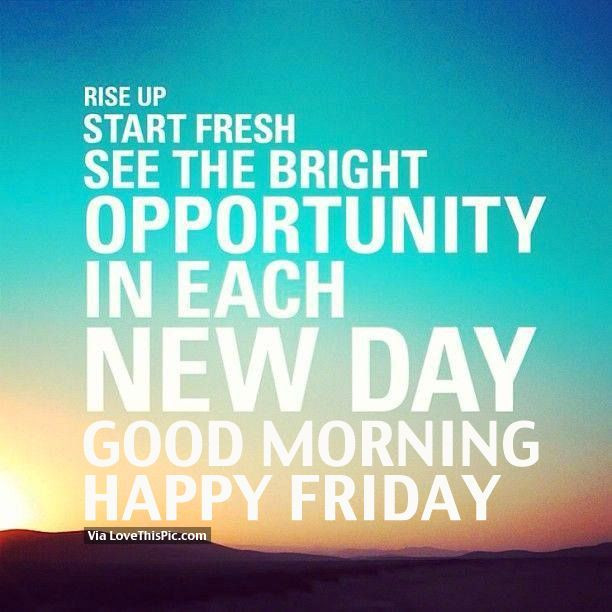 Positive Quotes For Friday
 25 best ideas about Good Morning Friday on