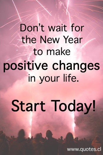 Positive Quotes For Today
 Making A New Year Quotes QuotesGram