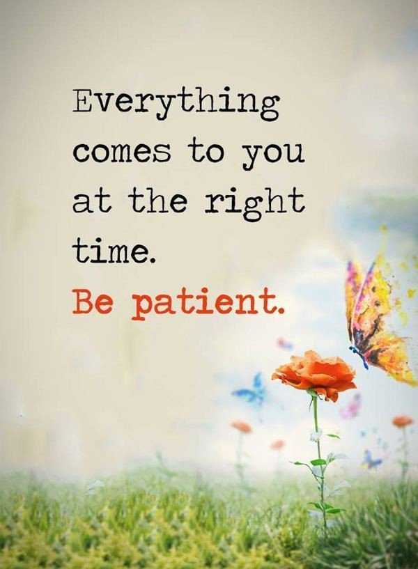 Positive Quotes Images
 Positive Quotes About life Be Patient Everything es