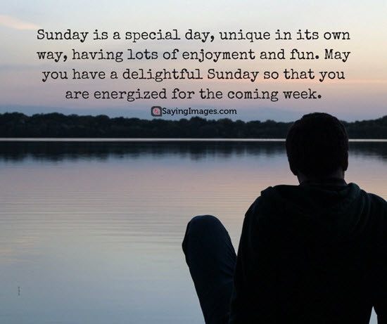 Positive Sunday Quotes
 30 Best Sunday Quotes To Inspire You