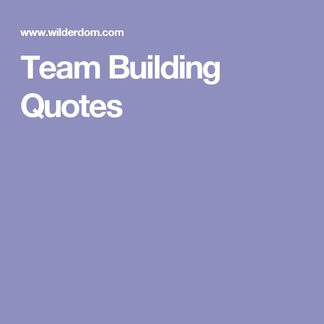 Positive Team Building Quotes
 17 best Team Building Quotes on Pinterest