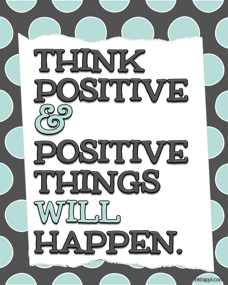 Positivity Quotes
 Positive Quotes and Thoughts free printables inkhappi