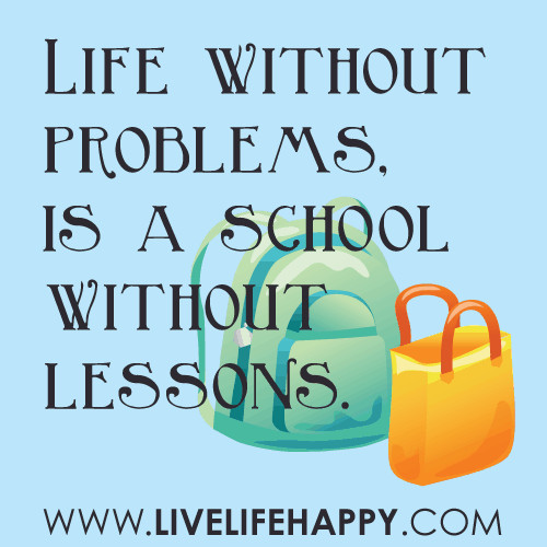 Problem Quotes About Life
 Life Quotes Problems QuotesGram
