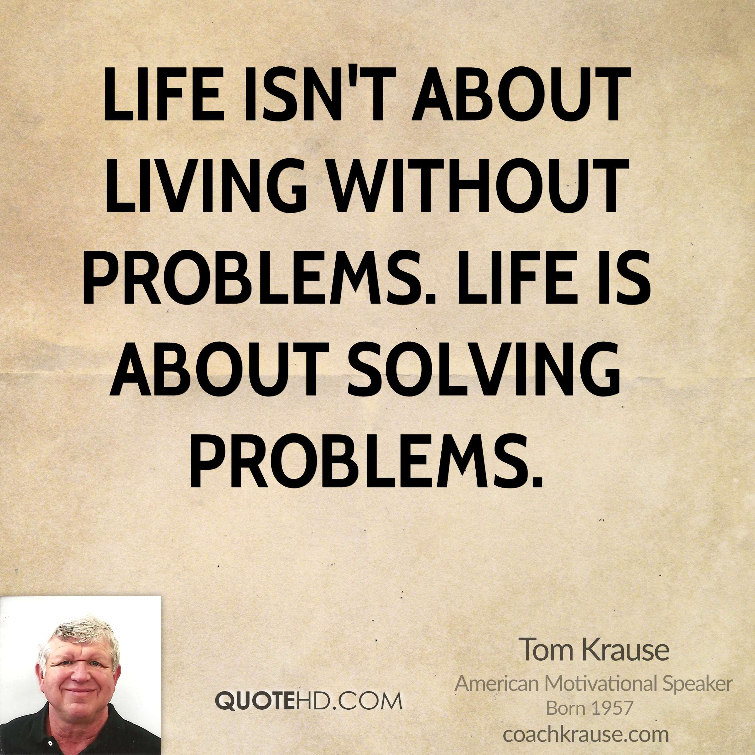 Problem Quotes About Life
 problem solving quotes DriverLayer Search Engine