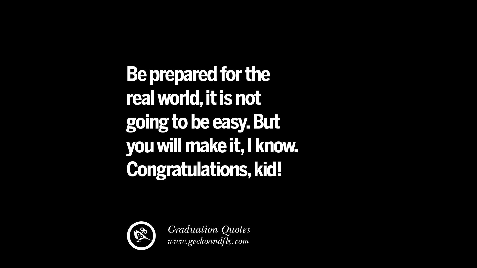 Quote About Graduation From High School
 30 Inspirational Quotes on Graduation For High School And