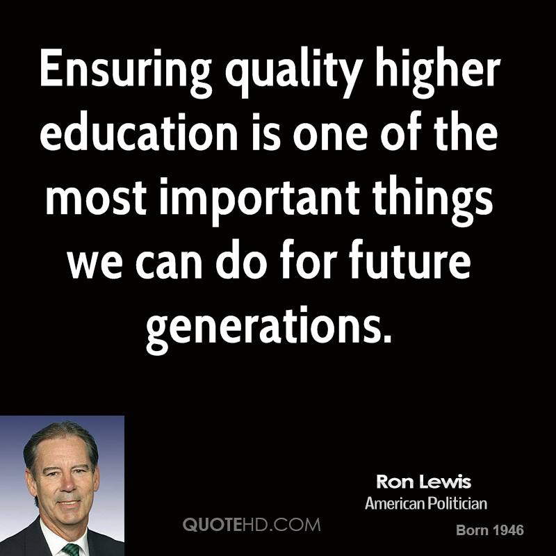 Quote About Higher Education
 Ron Lewis Education Quotes