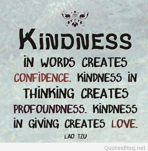 Quote About Kindness
 Kindness Quotes Quotes about kindness