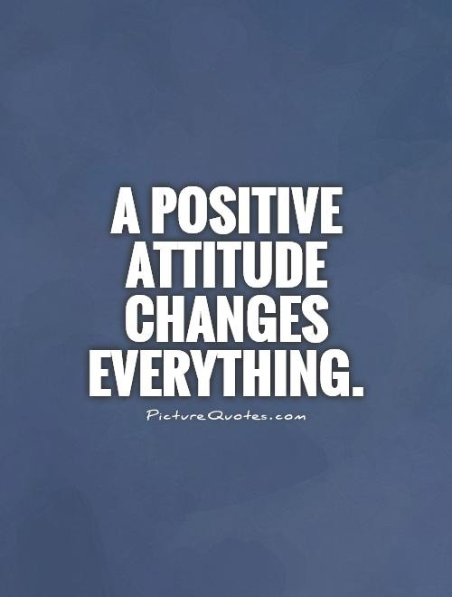 Quote For Positive Attitude
 Positive Attitude Quotes QuotesGram