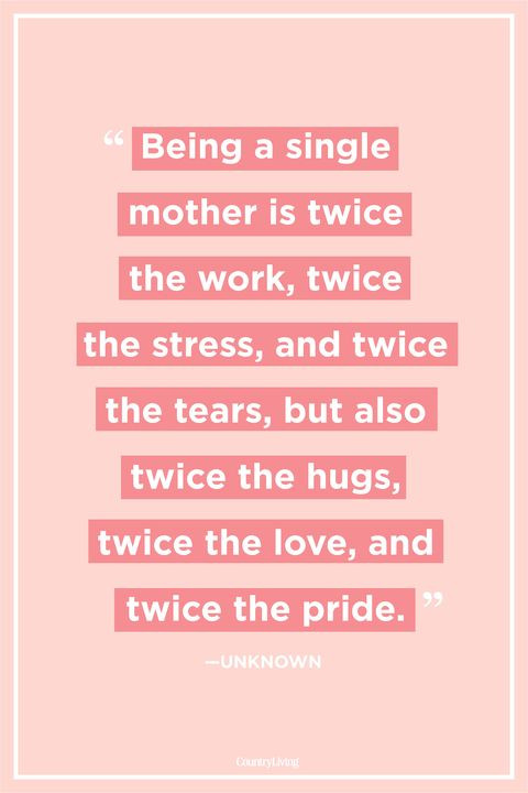 Quote For Single Mothers
 32 Single Mom Quotes Being A Single Mother Sayings