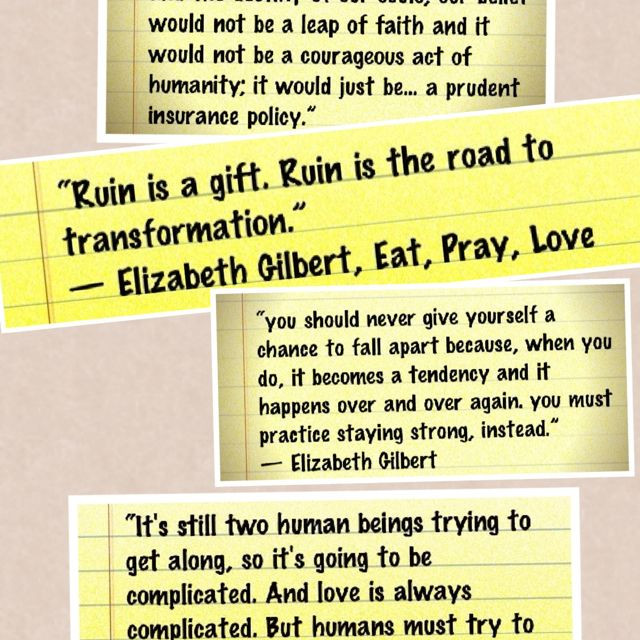 Quote From Eat Pray Love
 17 Best images about Eat Pray Love on Pinterest