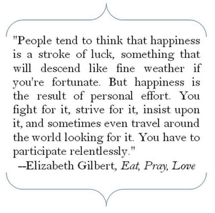 Quote From Eat Pray Love
 It s the Little Things…