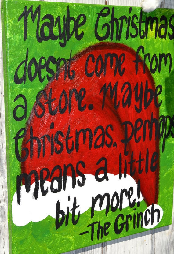 Quote From How The Grinch Stole Christmas
 Grinch Christmas Quote on 16x20 Canvas