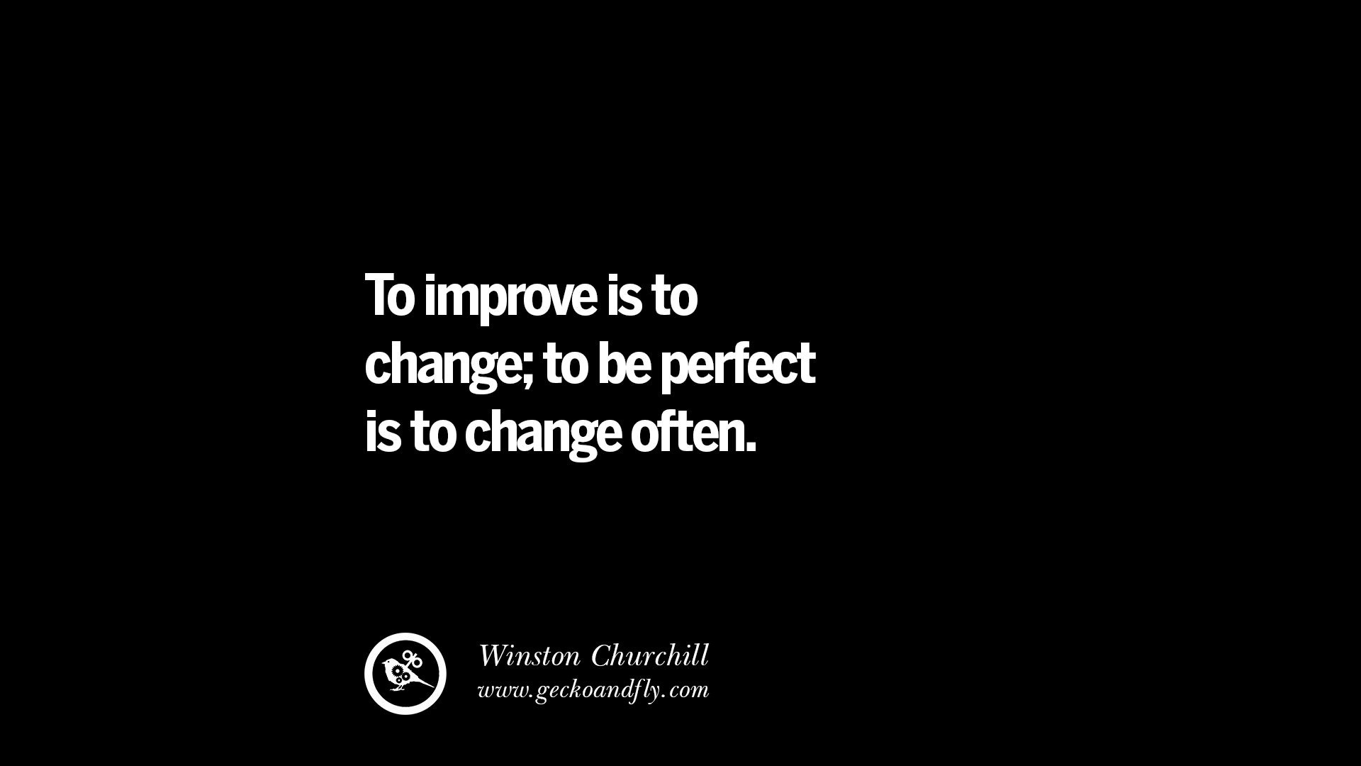 Quote On Positive Change
 45 Quotes on Change and Changing Our Attitudes