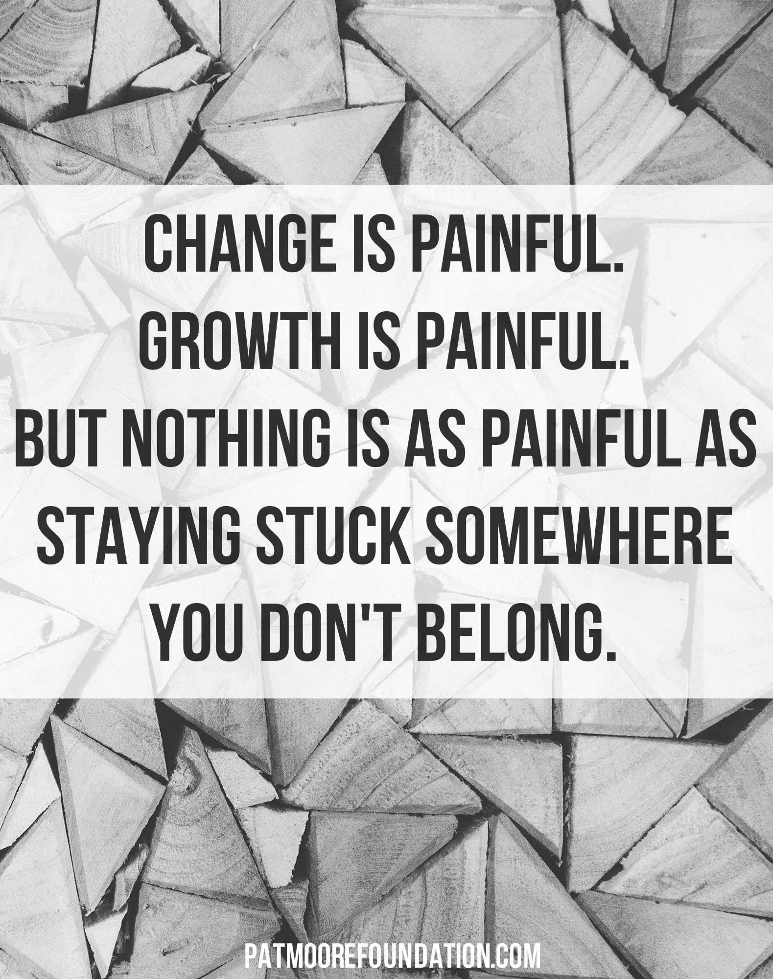 Quote On Positive Change
 Don t stay stuck It s more painful than making the