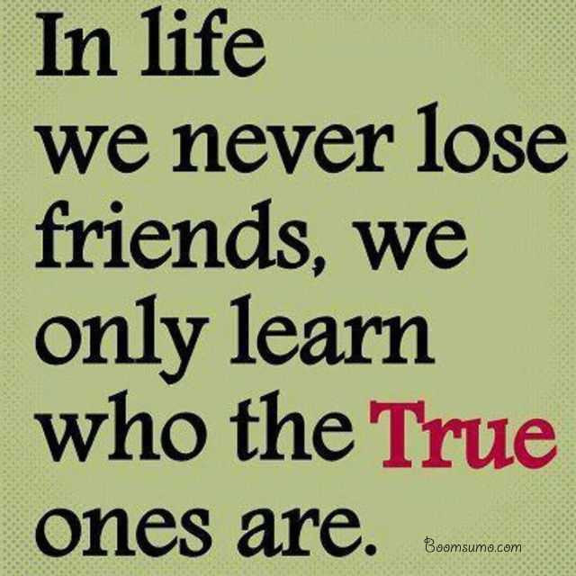 Quote On Real Friendship
 True friends quotes Never lose Friends Learn it Best