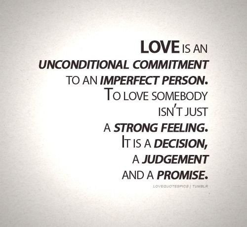 Quote Unconditional Love
 Love Is An Unconditional mitment s and