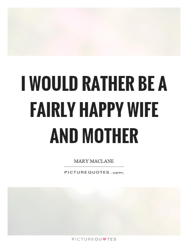 Quotes About Being A Wife And Mother
 wife quotes DriverLayer Search Engine