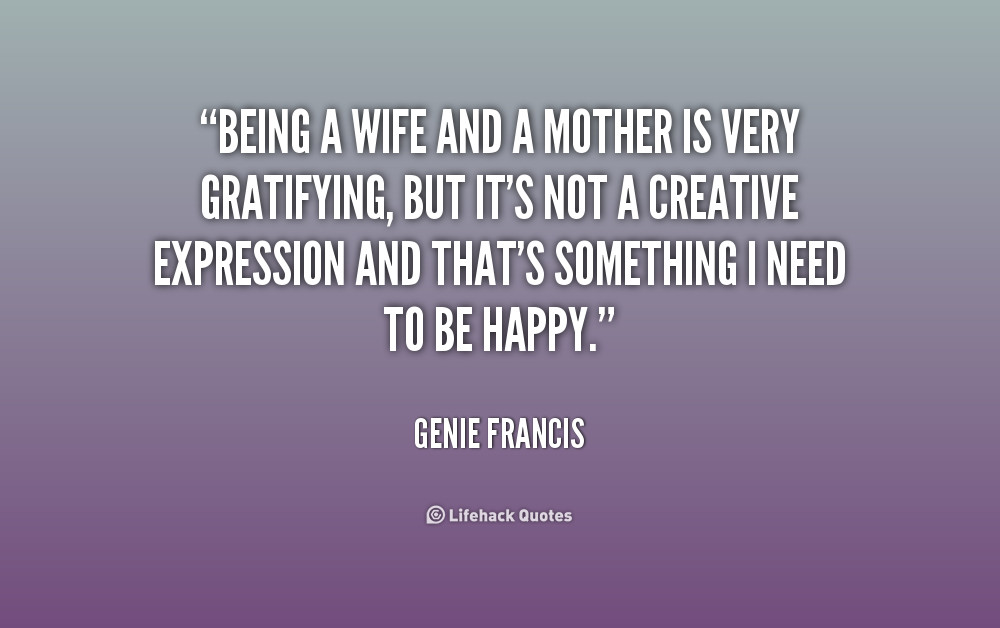 Quotes About Being A Wife And Mother
 Mom And Wife Quotes QuotesGram