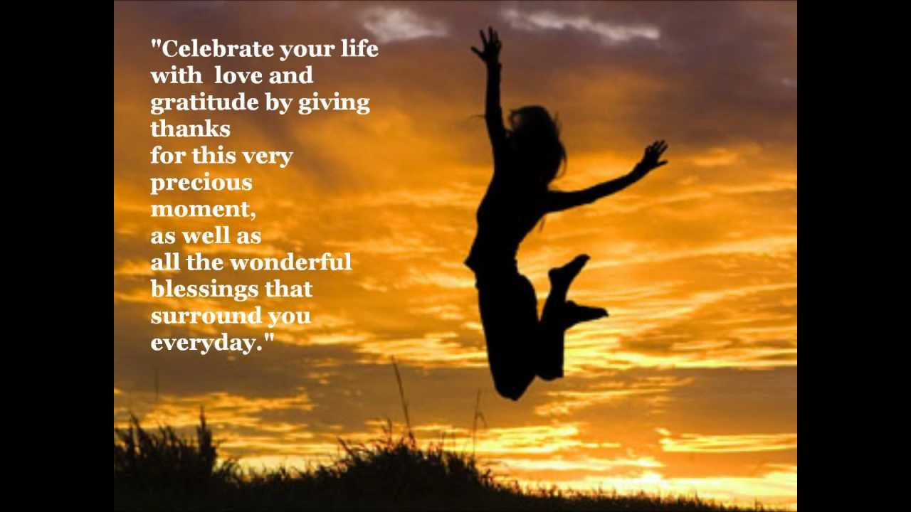 Quotes About Celebrating Life
 Celebrate your life Positive & Inspirational Quotes