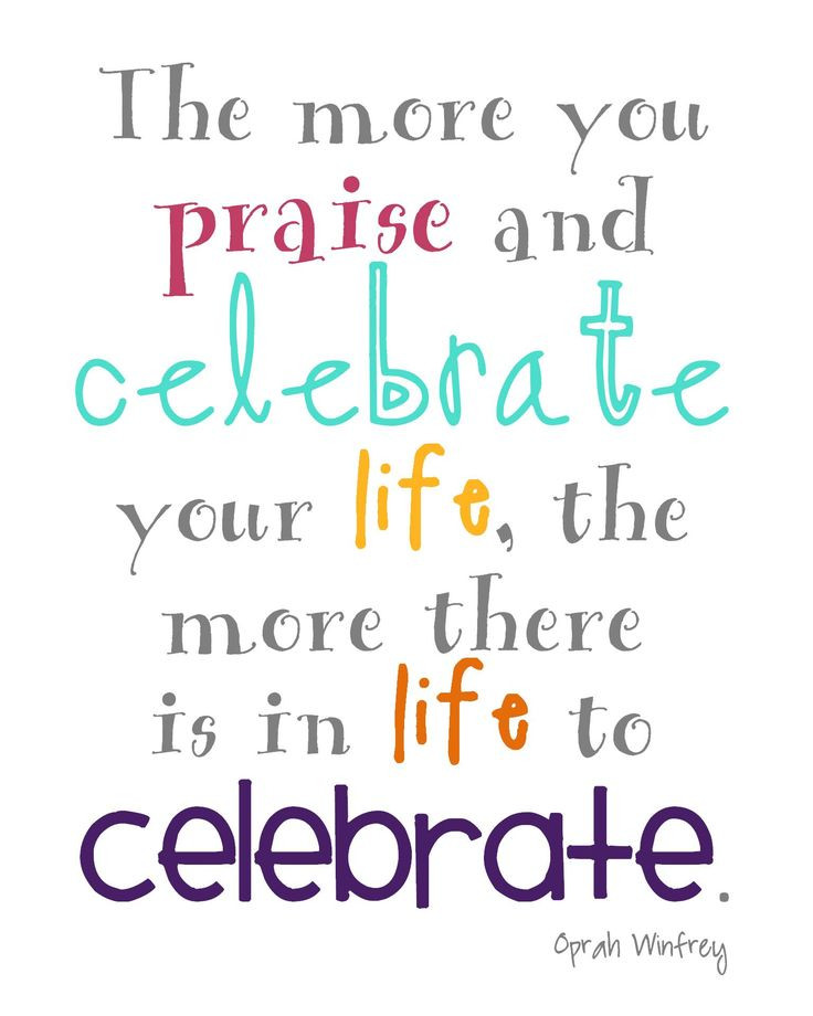 Quotes About Celebrating Life
 Celebrate Life Quotes Pinterest