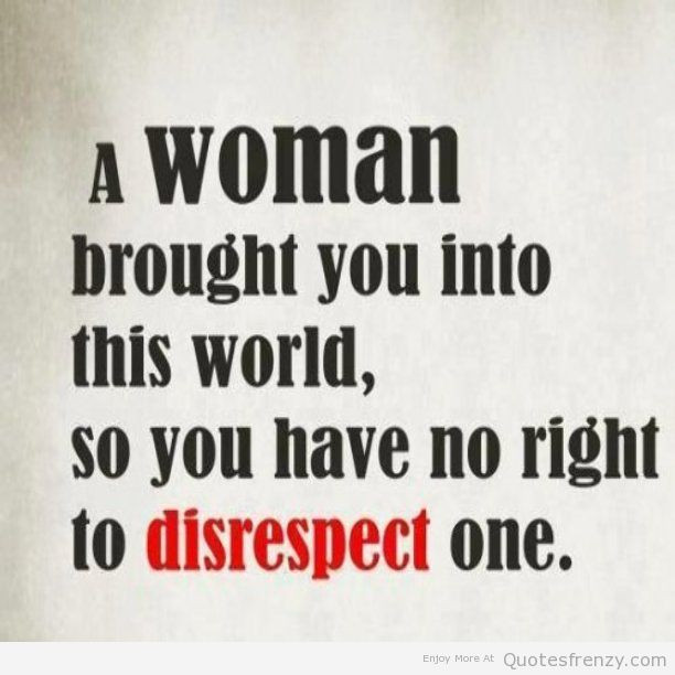Quotes About Disrespecting Your Mother
 Quotes About Disrespecting Your Mother QuotesGram