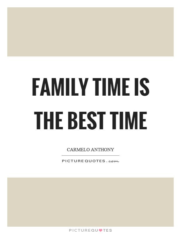Quotes About Family Time
 Carmelo Anthony Quotes & Sayings 52 Quotations