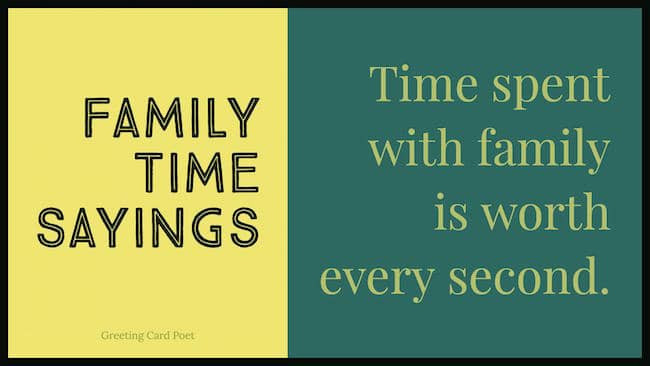 Quotes About Family Time
 Family Time Quotes To Reflect and