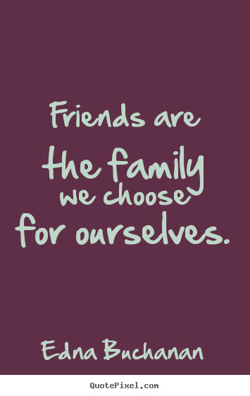 Quotes About Friendship And Family
 We Are Family Quotes QuotesGram