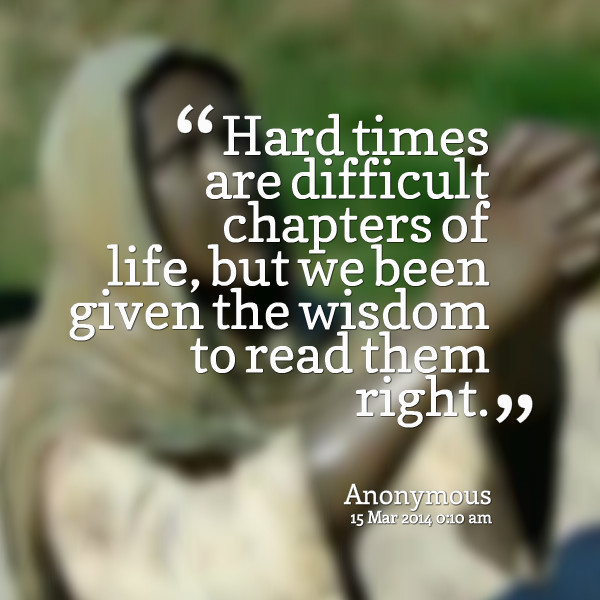 Quotes About Hard Times In Life
 Quotes About Hard Times In Life QuotesGram