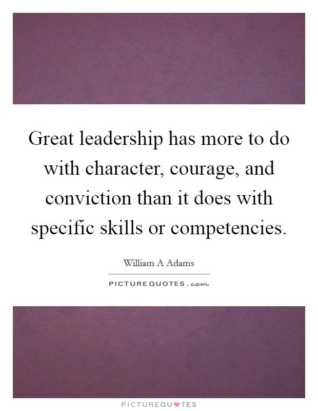 Quotes About Leadership And Character
 Leadership And Character Quotes & Sayings