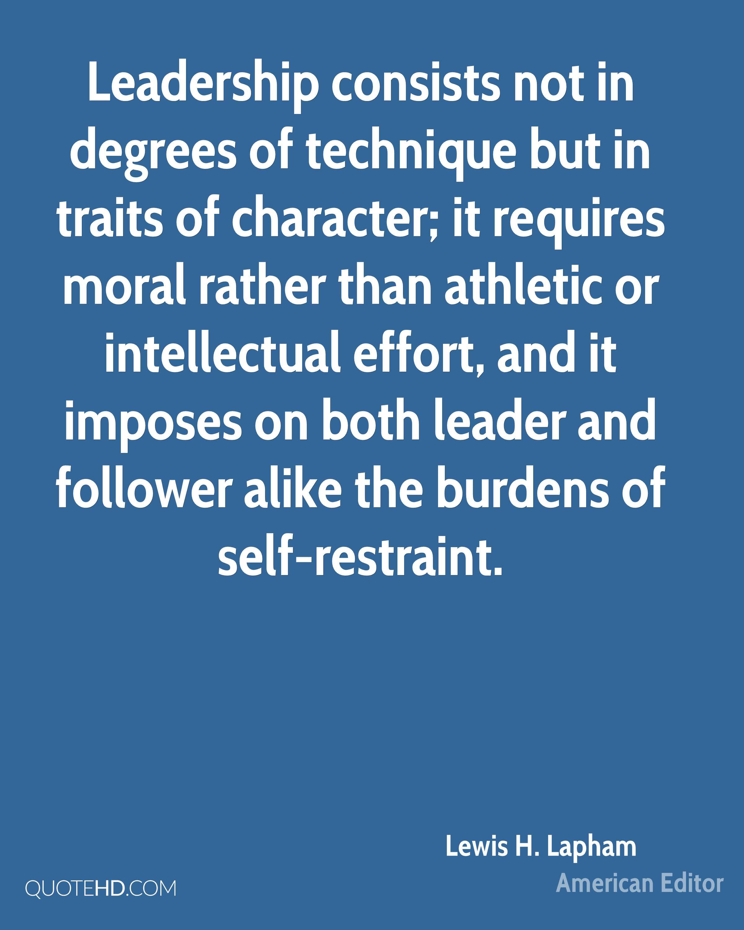 Quotes About Leadership And Character
 Lewis H Lapham Leadership Quotes