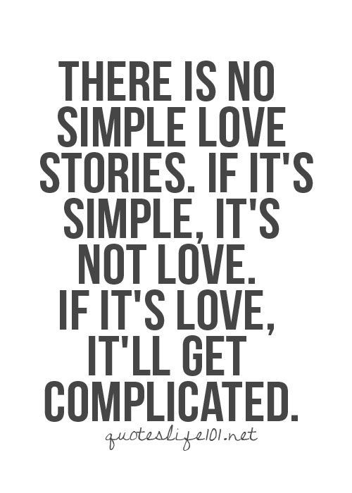 Quotes About Life Being Complicated
 Collection of quotes love quotes best life quotes