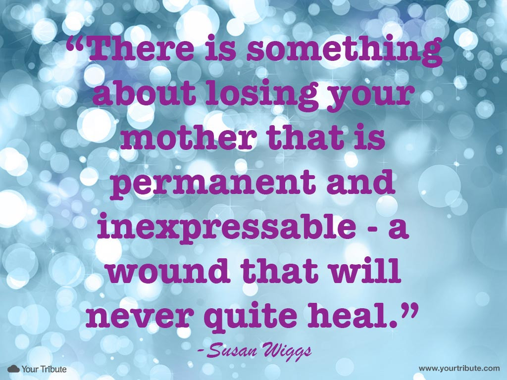 Quotes About Loss Of Mother
 Loss of Mother