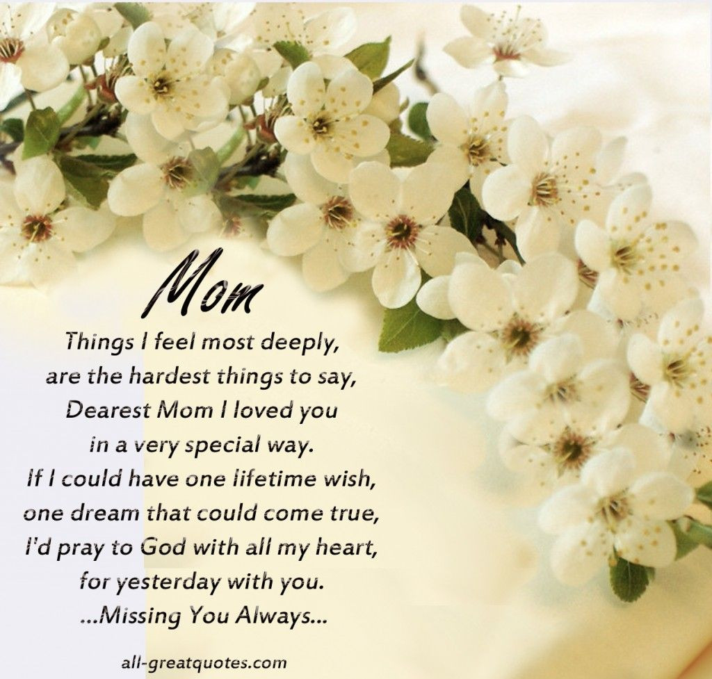 Quotes About Loss Of Mother
 Things I feel most deeply are the hardest thing to say