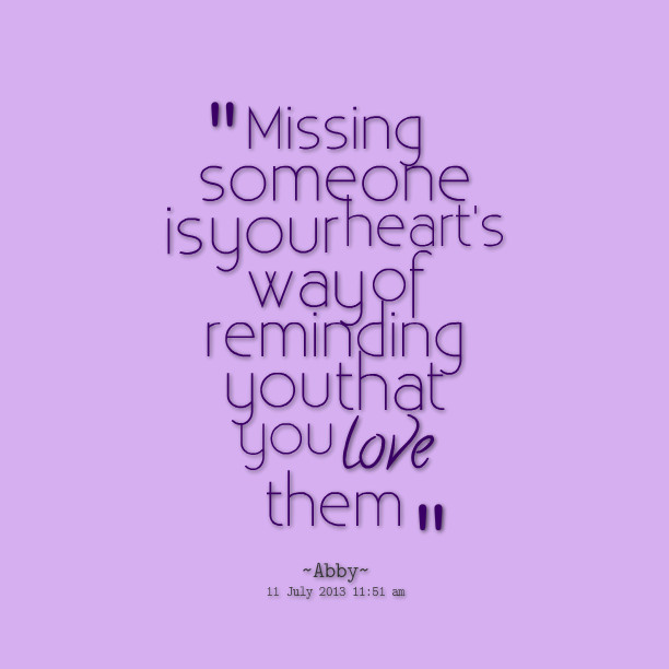 Quotes About Missing Someone You Love
 38 Poignant Quotes to Tell Someone “I Miss You”