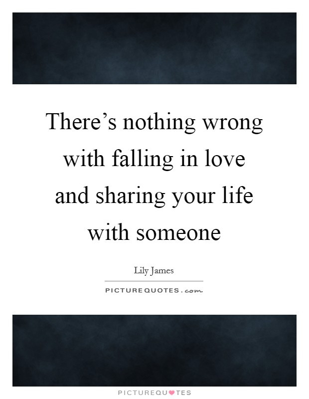 Quotes About Sharing Love
 Love Your Life Quotes & Sayings