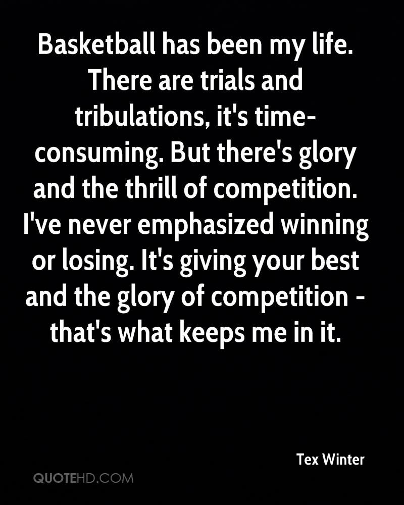 Quotes About Trials In Life
 Tex Winter Quotes
