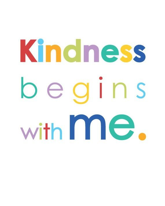 Quotes For Kids About Kindness
 Kindness Begins with Me 8x10 print by TheStakerStore on