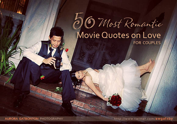 Quotes From Romantic Movies
 50 Most Romantic Movie Quotes Love For Couples