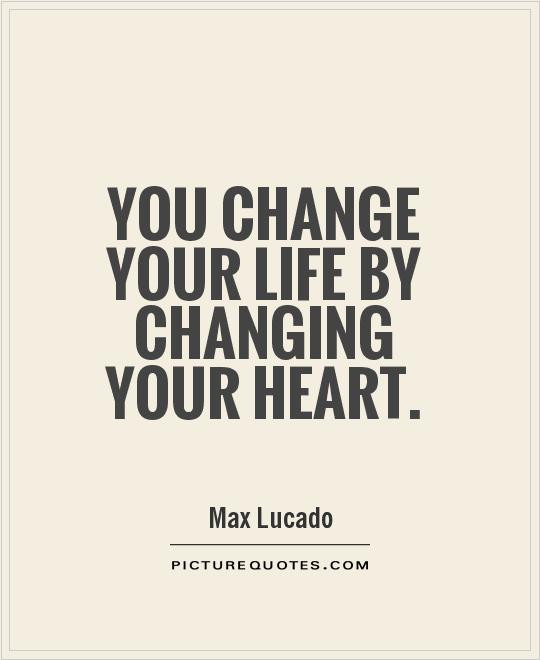 Quotes Life Change
 Quotes About Changes Your Life QuotesGram