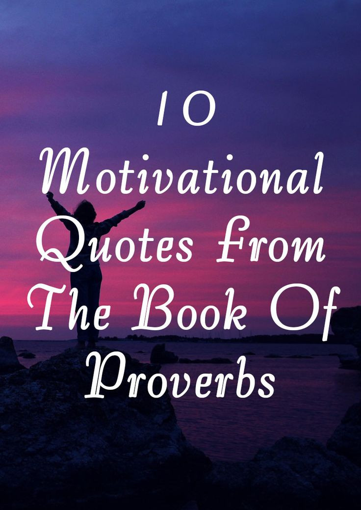 Quotes Of Positive
 10 Motivational Quotes From The Book Proverbs