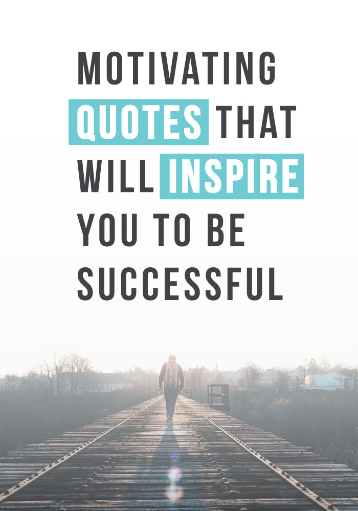 Quotes On Motivation And Success
 20 Motivational Quotes To Help You Succeed Digital
