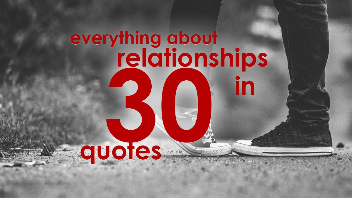 Realize Quotes About Relationships
 Everything you need to know about relationships in 30 quotes