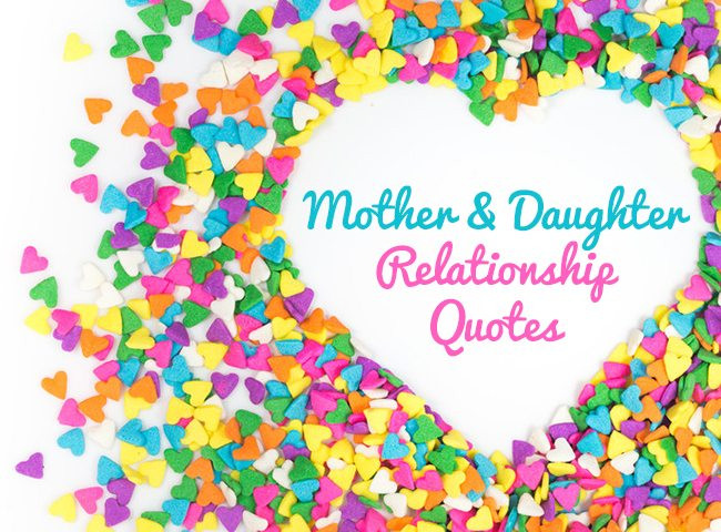Relationship Between Mother And Daughter Quotes
 Mother and Daughter Relationship Quotes