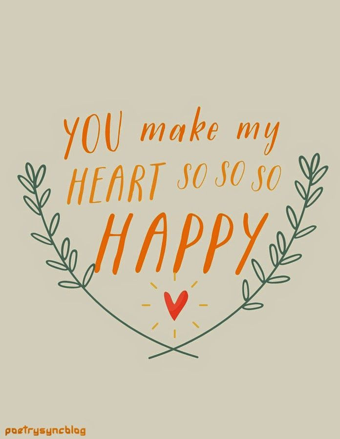 Relationship Happy Quotes
 You Make My Heart So So So Happy s and