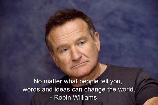 Robin Williams Quotes On Life
 Life is Too Short to End it – Dedicated to Robin WIlliams